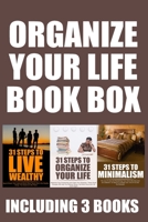 Organize Your Life Box: Get Your Life Organized Through Minimalism and More! Improve Your Life Forever and Free Up More Time and Space to Enjoy Everything More 1515320499 Book Cover