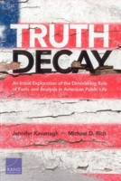 Truth Decay: An Initial Exploration of the Diminishing Role of Facts and Analysis in American Public Life 0833099949 Book Cover