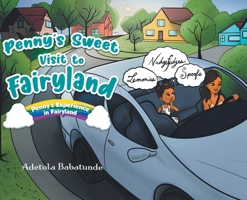 Penny's Sweet Visit to Fairyland: Penny's Experience in Fairyland 0228837553 Book Cover