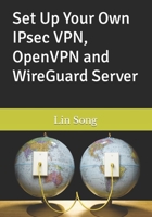 Set Up Your Own IPsec VPN, OpenVPN and WireGuard Server B0BQ99KH38 Book Cover