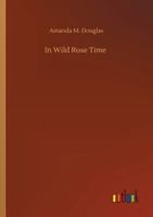 In Wild Rose Time 1516901266 Book Cover