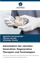 Zahnmedizin der nächsten Generation: Regenerative Therapien und Technologien (German Edition) 6139683874 Book Cover