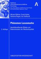 Phanomen Luxusmarke: Identitatsstiftende Effekte Und Determinanten Der Markenloyalitat 3834909394 Book Cover