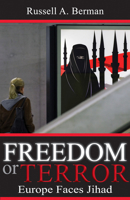 Freedom or Terror: Europe Faces Jihad 0817911146 Book Cover