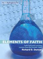 Elements of Faith: Vol 1: Hydrogen to Tin 0890515476 Book Cover