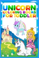 Unicorn Coloring Books For Toddler: Unicorn Coloring Book and Story Adventure for Kids Ages 2-6 activity books for preschooler Kids coloring book for Boys, Girls, Fun book for kids ages 2-4 4-8) 1088595383 Book Cover