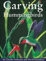 Carving Hummingbirds 1565230647 Book Cover