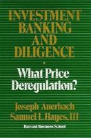 Investment Banking and Diligence: What Price Deregulation? 0875841716 Book Cover