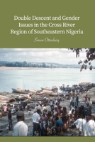 Double Descent and Gender Issues in the Cross River Region of Southeastern Nigeria 1638672644 Book Cover