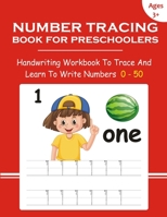 Number Tracing Book For Preschoolers: Handwriting Workbook To Trace And Learn To Write Numbers 0 - 50 | Ages 3-5 B08ZD6TK6X Book Cover