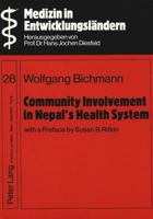 Community Involvement in Nepal's Health System- With a Preface by Susan B. Rifkin-: A Case Study of District Health Services Management and the Commun 3631408501 Book Cover
