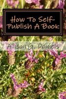 How To Self-Publish A Book 1470187108 Book Cover