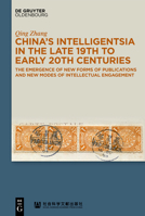 The Intelligentsia in Late Qing and Republican China 3110657198 Book Cover