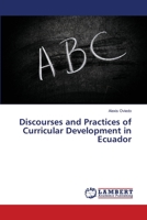 Discourses and Practices of Curricular Development in Ecuador 3659447935 Book Cover