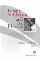 Tatlong Nikkeijin and Six Photos: Culture, People and State Power 9710426044 Book Cover
