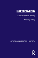 Botswana: A Short Political History 1032616830 Book Cover