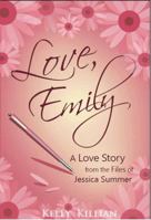 Love, Emily: A Love Story from the Files of Jessica Summer 0984763007 Book Cover