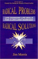 Radical Problems - Radical Solutions : Life-changing life-skills for a life-long marriage 0975257277 Book Cover