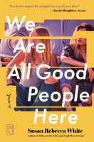 We Are All Good People Here 1451608918 Book Cover
