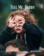 Tell Me, Daddy (Cool Creatures...God's Teachers) B0GSGB8GL4 Book Cover