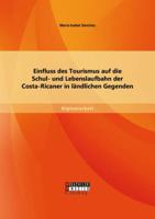 Einfluss des Tourismus auf die Schul- und Lebenslaufbahn der Costa-Ricaner in l�ndlichen Gegenden 3958200729 Book Cover