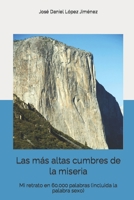 Las m�s altas cumbres de la miseria: Mi retrato en 60.000 palabras (incluida la palabra sexo) 153352226X Book Cover