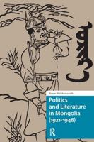 Politics and Literature in Mongolia (1921-1948) 1041184409 Book Cover