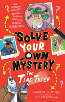 Solve Your Own Mystery: The Time Thief B0FH1D84XW Book Cover