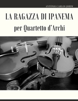 La ragazza di Ipanema per Quartetto d'Archi B09VQBCY51 Book Cover
