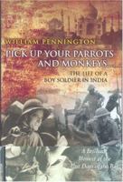 Pick Up Your Parrots and Monkeys: The Life of Boy Soldier in India (Cassell Military Paperbacks)