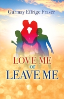 Love Me or Leave Me 148359615X Book Cover