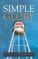 Simple Glory: The Search for the Soul of an American Town 1532056834 Book Cover