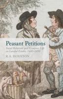 Peasant Petitions: Social Relations and Economic Life on Landed Estates, 1600-1850 1349483796 Book Cover