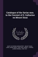 Catalogue of the Syriac mss. in the Convent of S. Catharine on Mount Sinai 1378865359 Book Cover