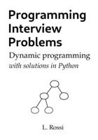 Programming Interview Problems: Dynamic Programming B08MSQ3S7V Book Cover