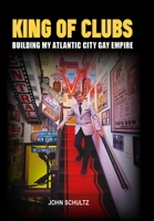 King Of Clubs: Building My Atlantic City Gay Empire B0HHQJZVBX Book Cover