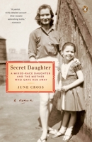 Secret Daughter: A Mixed-Race Daughter and the Mother Who Gave Her Away 0143112112 Book Cover