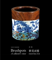 Brushpots: A Collector's View 9887440892 Book Cover