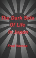 The Dark Side Of Life In Japan B086Y39V4K Book Cover