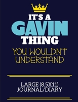 It's A Gavin Thing You Wouldn't Understand Large (8.5x11) Journal/Diary: A cute book to write in for any book lovers, doodle writers and budding authors! 1673534945 Book Cover