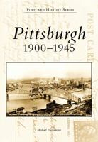 Pittsburgh: 1900-1945 0738562556 Book Cover