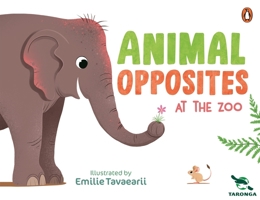 Animal Opposites at the Zoo 1761347535 Book Cover