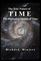 The True Nature of Time: The Biological Theory of Time 198647996X Book Cover