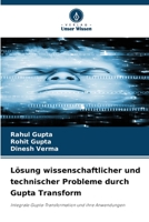 Lösung wissenschaftlicher und technischer Probleme durch Gupta Transform: Integrale Gupta-Transformation und ihre Anwendungen (German Edition) B0CJLCNR3G Book Cover