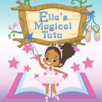 Ella's Magical Tutu: Toddler and Kids Bedtime Storybook About Ballet null Book Cover