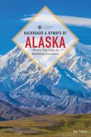Backroads  Byways of Alaska 1581574053 Book Cover