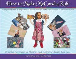 How to Make Mecards4kids: Creative Expression for Children and the Grown-Ups in Their Lives 1592750370 Book Cover