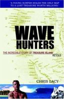 Wave Hunters: The Incredible Story of Treasure Island Retold 158961206X Book Cover