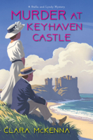 Murder at Keyhaven Castle (Stella and Lyndy Mystery #3) 1496738357 Book Cover