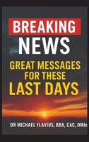 Breaking News: Great Messages For This Time B0FGQM4M1J Book Cover